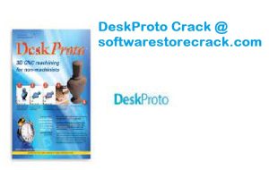 DeskProto Crack Multi-Axis Edition Free Download