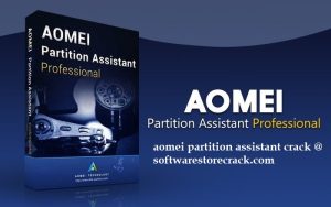 AOMEI Partition Assistant Crack + Key Full Version {32/64Bit}
